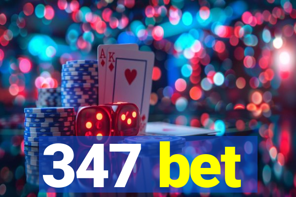 347 bet